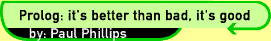 Prolog: it's better than bad, it's good